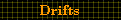 Drifts