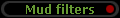 Mud filters