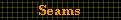 Seams