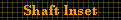 Shaft Inset