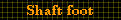 Shaft foot