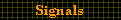 Signals
